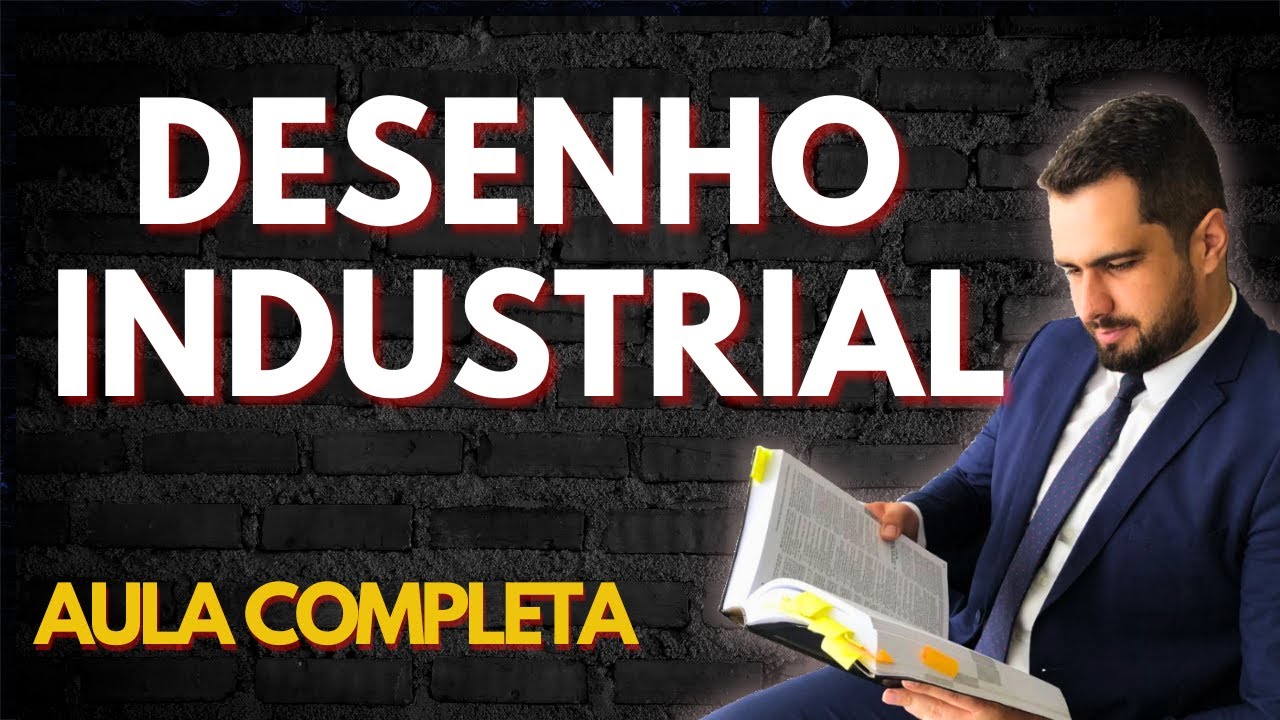 D. Empresarial | Propriedade Industrial | DESENHOS INDUSTRIAIS | Registro INPI | Lei 9.279/1996