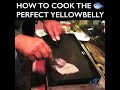 How to Cook The Perfect Yellowbelly