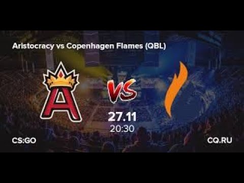 CS GO  [RU]    aristocracy vs Copenhagen Flames