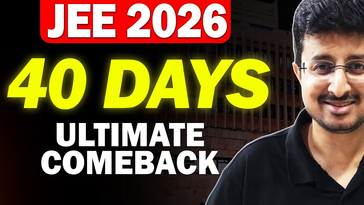 40 Days Ultimate Comeback😱 JEE 2026 | You WON'T FEEL LOST after this | Eduniti | Mohit Sir