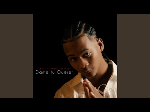 Dame Tu Querer