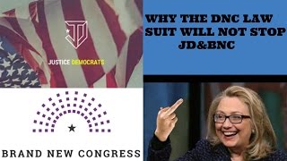 Why the DNC Law Suit will not stop Justice Democrats and BNC from Take Over