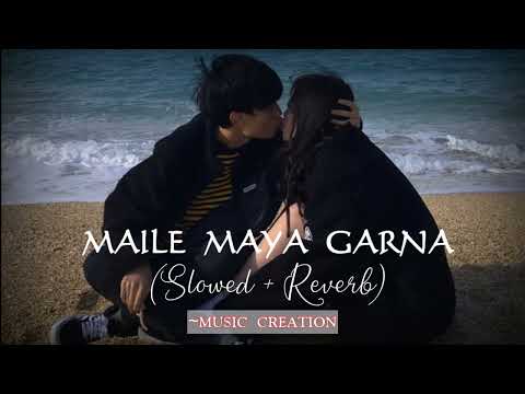 Maile Maya Garna || Slowed + Reverb || Nepali Song || Music creation
