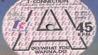 T-Connection ‎– Do What You Wanna Do  (original 12' version)