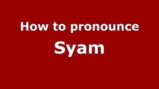How to pronounce Syam