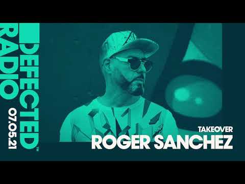 Defected Radio Show: Roger Sanchez Takeover - 07.05.21