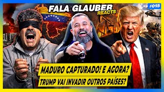 Fala Glauber REACT: TRUMP captura MADURO! Ele vai INVADIR outros PAÍSES?