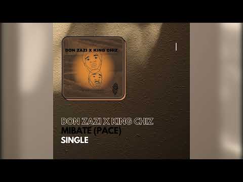 Mibate (PACE) - DON ZAZI x KING CHIZ