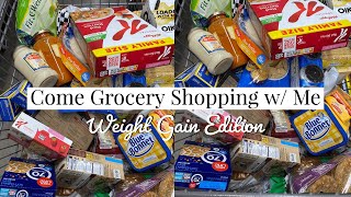 Come Grocery Shopping w/ Me⎜Weight Gain Edition⎜Day In My Life 2023