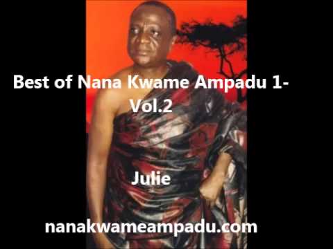Best of Nana Kwame Ampadu 1 Vol 2  Julie