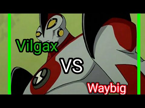 Waybig vs Vilgax
