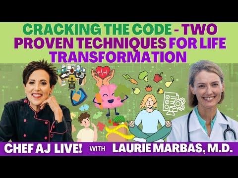Cracking the Code - Two Proven Techniques for Life Transformation with Laurie Marbas, M.D.