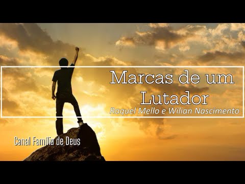 Raquel Mello e Wilian Nascimento - Marcas de um Lutador (LETRA)