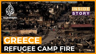 Who should look after refugees displaced by fire in Greece? | Inside Story
