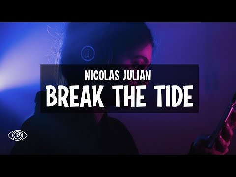 Nicolas Julian - Break The Tide (Lyrics)