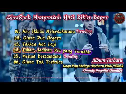 Slow Rock Menyentuh Hati - Playlist Lagu Terbaru 2025|Lagu Pop Melayu Terbaru Trending Bikin Baper