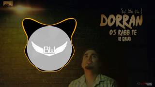 Dorran Os Rabb Te[BASS BOOSTED] A-Kay | 2017