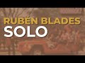 Rubén Blades & Pete Rodriguez and His Orchestra - Solo (Audio Oficial)