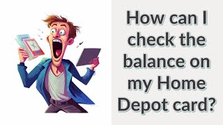 How can I check the balance on my Home Depot card?