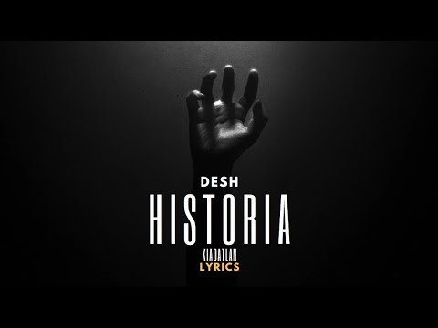 Desh - Historia (kiadatlan, lyrics)