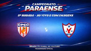 AO VIVO E COM IMAGENS - CAPITÃO POÇO X ÁGUIA DE MARABÁ | CAMPEONATO PARAENSE | 5ª RODADA