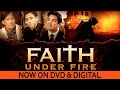 Faith Under Fire Trailer Own It Today On Digital DVD
