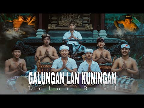 GALUNGAN & KUNINGAN  LOLOT BAND (COVER)