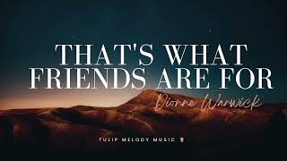 Download lagu That's What Friends Are For - Dionne Warwick [1 Hour] mp3