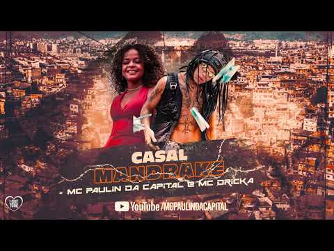MC Paulin da Capital e MC Dricka - Casal Mandrake (DJ GM e Dieguinho NVI)
