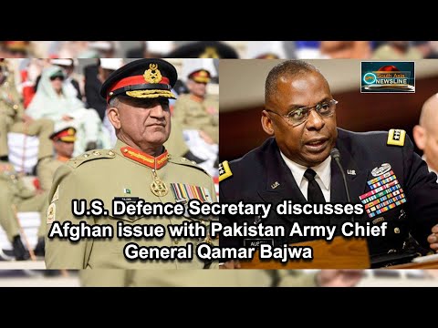 U.S. Defence Secretary discusses Afghan issue with Pakistan Army Chief General Qamar Bajwa