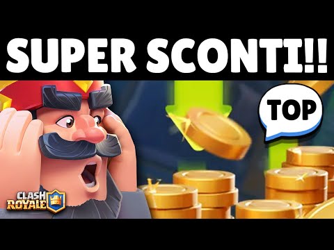 CAMBIA TUTTO... SUPER SCONTI nello SHOP di CLASH ROYALE!