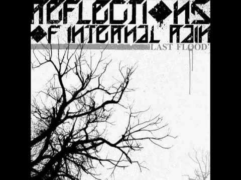 Reflections of Internal Rain - Last Flood [full album]