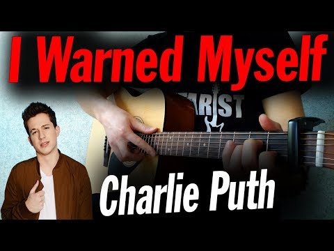 Charlie Puth – I Warned Myself (Fingerstyle Guitar Cover) ТАБЫ