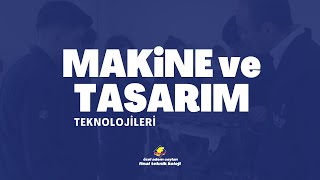 Makine ve Tasarım Teknolojileri