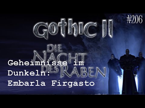 Let's Play Gothic 2: Die Nacht des Raben #206 - Geheimnisse im Dunkeln: Embarla Firgasto