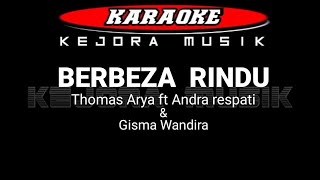 Download lagu BERBEZA RINDU - Thomas Arya ft Andra respati & Gisma Wandira [Karaoke] Lagu Slowrock terbaru 2022 mp3