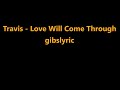Travis - Love Will Come Through Lyrics (2003)