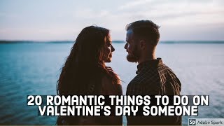 20 Romantic Things to Do on Valentine's Day Someone