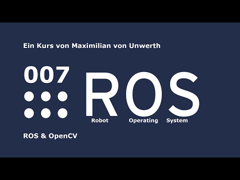ROS Crashkurs 007 - ROS und OpenCV - German / Deutsch - Einsteiger-Tutorial,