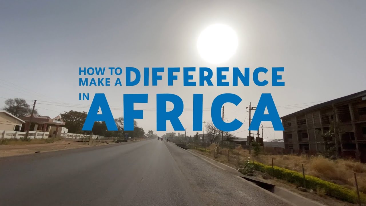 How to Make a Difference in Africa