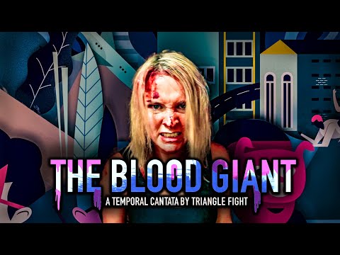 The Blood Giant: A Temporal Cantata (FULL MOVIE)