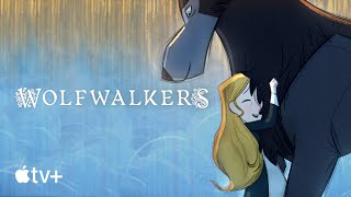 Wolfwalkers — Official Trailer | Apple TV+