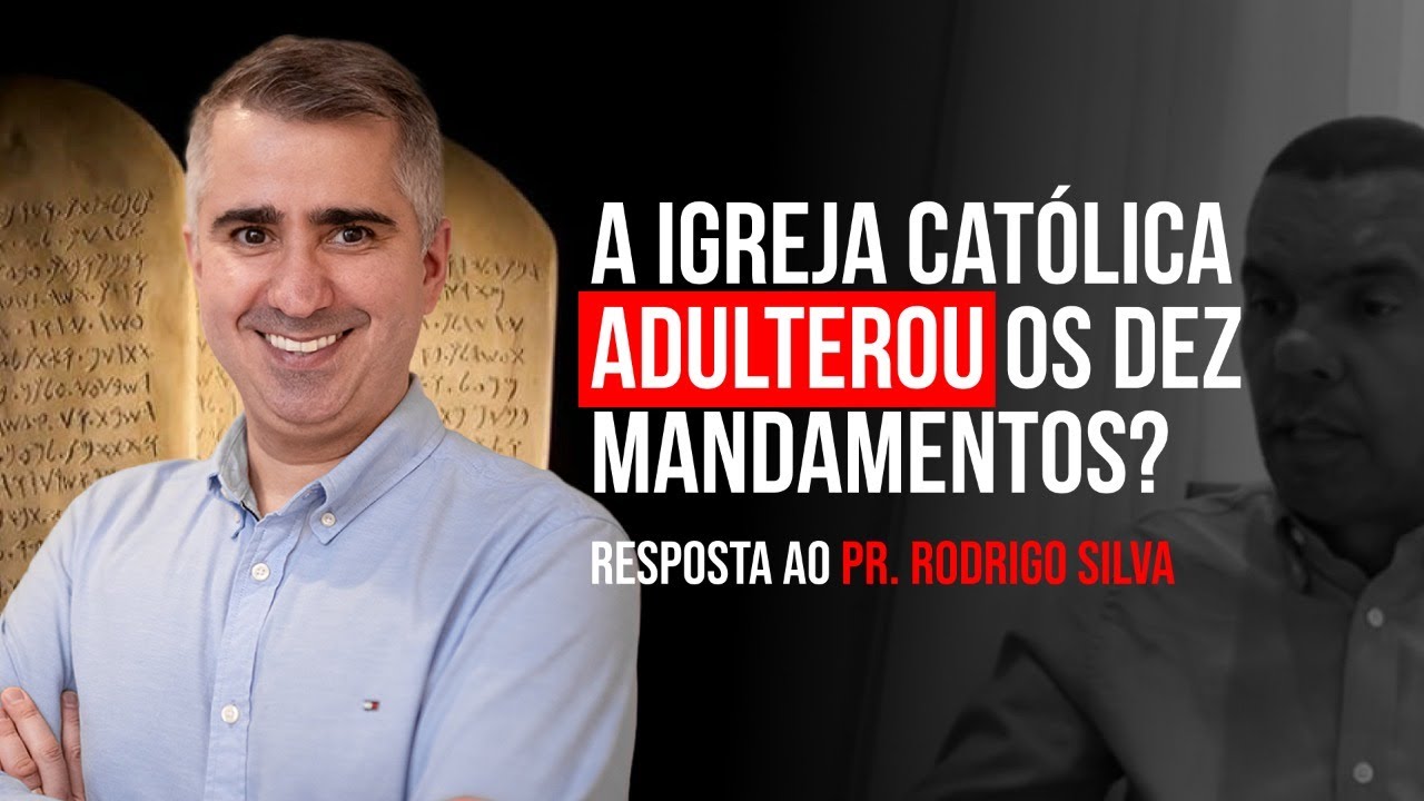 A IGREJA CATÓLICA ADULTEROU OS DEZ MANDAMENTOS? | Resposta ao Pr. Rodrigo Silva