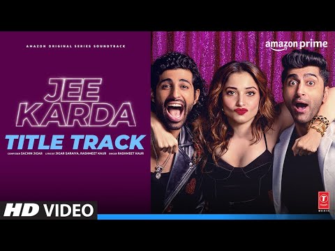 Jee Karda (Title Track) | Sachin - Jigar | Rashmeet Kaur | Prime Video | Tamannaah | Arunima Sharma
