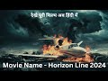 Mind Blowing Horizon Line 2024 Hollywood Movie In Hindi Dubbed Explained Full Action HD