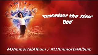 Michael Jackson - Remember the Time / Bad (Immortal Version) 