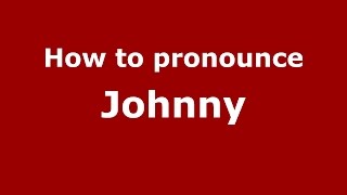 How to pronounce Johnny