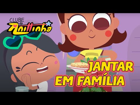 Clube da Anittinha | Jantar Em Família | 3ª Temporada | Episódio Completo