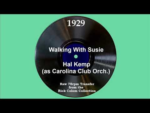 1929 Hal Kemp (as ‘Carolina Club Orch.’) - Walking With Susie (Saxie Dowell, vocal)