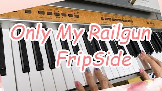 Only My Railgun/FripSide　ピアノ弾き語りしてみた
